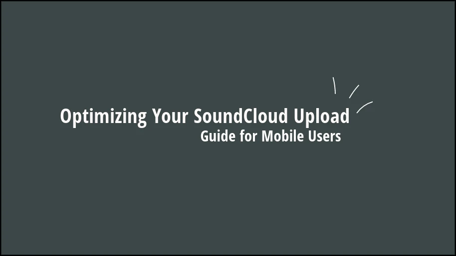 Here Are The Complete Guide of SoundCloud Upload