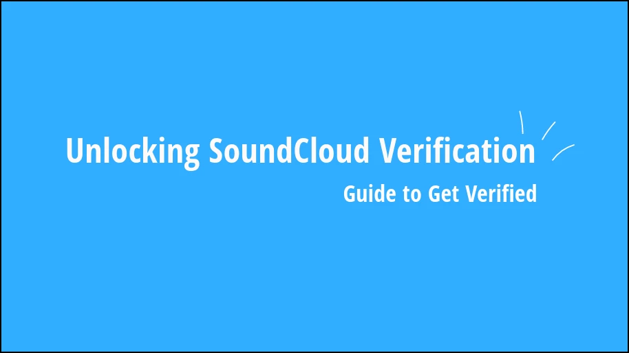 Guide To Get Verified on SoundCloud